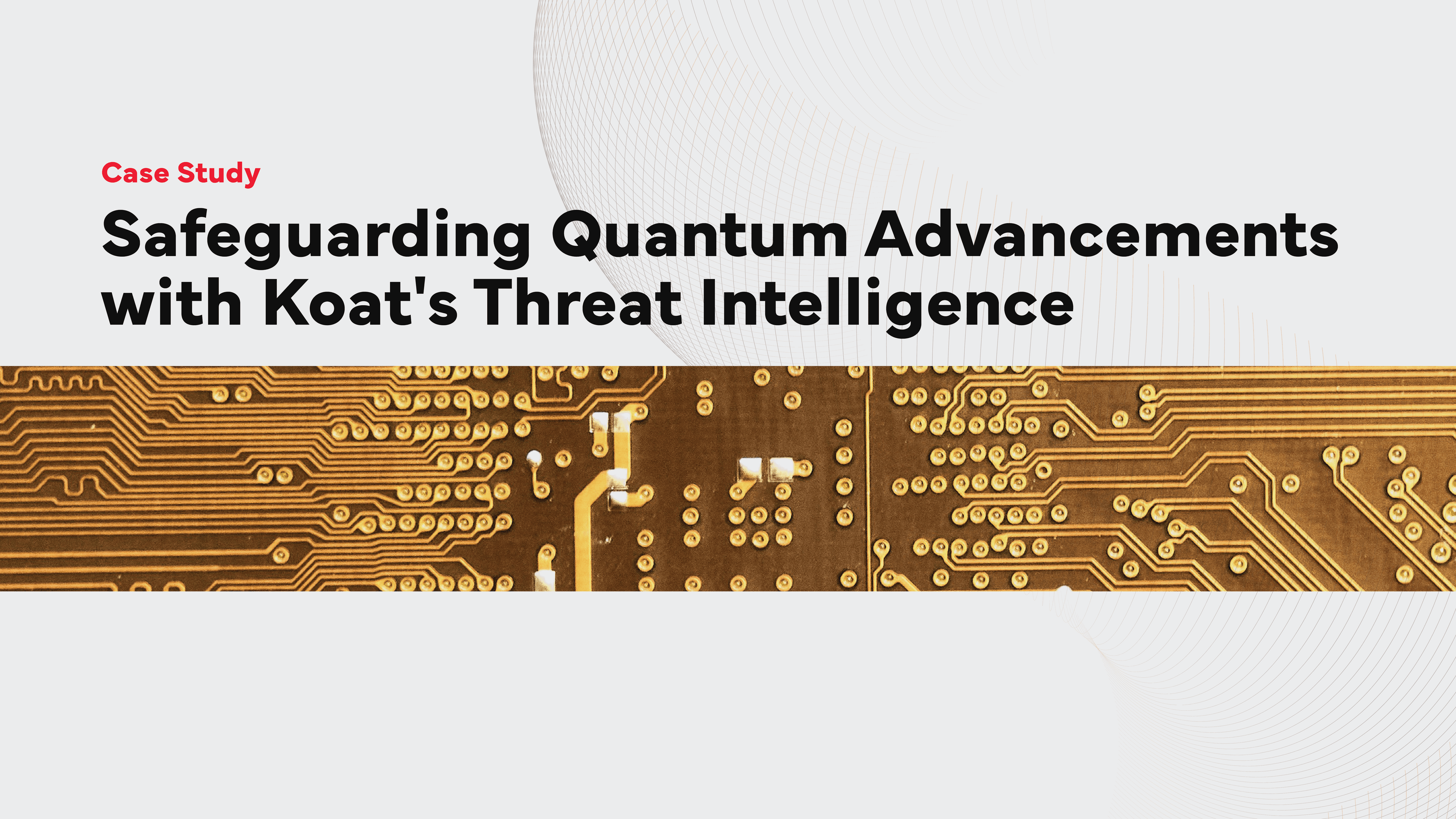 Case Study: Safeguarding Quantum Advancements with Koat's Threat Intelligence